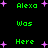 Green pixelated text and purple stars on a black background, with repeated words 'Alexa', 'Was', 'Here'