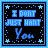 A 5x5 grid of pixelated animated buddy icons with blue text on black backgrounds, each displaying variations of the phrase "I DON'T JUST WANT You" or "I REALLY NEED You" in a retro digital style.