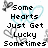 Pixelated text reads 'Some Hearts Just Get Lucky Sometimes' with light blue heart outlines and gray pixel art shapes on white background.
