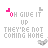 Animated pixel art icon with changing text colors and small colored shapes above 'OH GIVE IT UP' and 'THEY'RE NOT COMING HOME.'