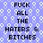 Pixelated text repeats 'FUCK ALL THE HATERS & BITCHES' across a light purple background with white circular patterns.