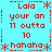 Red pixel text and symbols on cyan background with repeated patterns including "Lala," "your an 11 outta 10," and "hahaha" in a