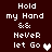 Pixelated text reads 'Hold my Hand && Never let Go' with a heart symbol on dark red background, two variations show different heart colors.