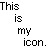 Pixelated black text on white background reads 'This is my icon.' in four lines with varying alignment.