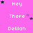 A static image with a bright pink background displays repeated text phrases 'Hey', 'There', and 'Delilah' in white pixelated font, interspersed with small black and purple stars.