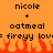 Pixelated orange background with black text reading 'nicole + oatmeal = fireyy love' and red-orange flame graphics at the bottom.