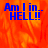 Blue text 'Am I in... HELL!!' on a fiery orange-red background with pixelated edges.