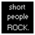 Two side-by-side pixelated text display 'short people ROCK.' and 'SHORT AND PROUD' in distinct color schemes