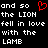 Black background with white pixelated text repeating 'and so the LION fell in love with the LAMB' and a red heart symbol replacing one instance of 'and so'.