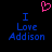 Pixelated text 'I Love Addison' in blue with a pink heart symbol above, displayed on black background.