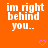 Orange background with repeated white text "im right behind you.." and pink heart symbols in a