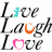 Pixelated text reads 'Live Laugh Love' with colored symbols replacing letters: a cyan cross for 'i', an orange heart for 'a', and a pink heart for 'o'.