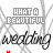 repeated 'wedding' text with 'WHAT A BEAUTIFUL' above, featuring animated color changes in the top and scattered multicolored dots