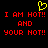 Yellow pixelated heart symbol above red text reading 'I AM HOT!! AND YOUR NOT!!' on black background.