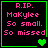 Four identical display pink text on black background with green border and heart symbol, each showing 'R.I.P. MaKylee So small. So missed' with varying heart counts