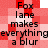 Red and white pixelated background with black text reading "Fox lane makes everything a blur" repeated in two