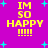 Purple background with cyan stars and yellow text reading "IM SO HAPPY !!!!" in four quadrants, two of which have a colon before "HAPPY".