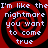Red and black spiral background with white pixelated text reading "I'm like the nightmare you want to come true" repeated in four quadrants.