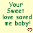 Green text on light yellow background reads 'Your Sweet love saved me baby!' with red pixel hearts below each phrase.