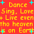 Red background with yellow text repeating 'Dance Sing. Love Live even the heaven is on Earth' and small cyan plus signs scattered throughout.