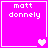 Four identical pink square with white text 'matt donnelly' and varying heart symbols at bottom-right corners
