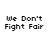 Static text "We Don't Fight Fair" appears above a sequence of animated purple and blue pixelated shapes that change form across frames.