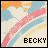 A static image shows a pastel rainbow with pink, blue, and yellow bands against a cloudy sky background. The name 'BECKY' appears in bold black pixelated text at the bottom center.