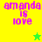 Pixelated text 'amanda is love' in pink on yellow and green backgrounds with a star symbol.