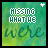 Green and blue watercolor-style background with pixelated text 'MISSING WHAT HE' above cursive 'were', showing animation changes in the lower text.