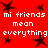 Red background with repeated white text 'mi friends mean everything' and black star shapes arranged in a pattern