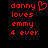 Red pixelated text on black background reads 'danny loves emmy 4 ever' with a heart symbol replacing the letter O in 'loves'.