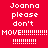 Red and black pixelated text displays 'Joanna please don't MOVE!!!!!!!!!!' in a of repeated with alternating background colors