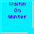 Four blue square with pixelated text 'Waitin On Winter' and white borders, each containing a distinct white symbol in the corner