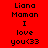 Pixelated text displays 'Liana Maman I love you<33' across four colored with distinct background colors