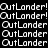 A static image of the word 'OutLander' repeated in white pixelated text on a black and gray background, with some instances including an exclamation mark.