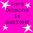 A static image with a bright pink background displays the text "Sara Diamond Is AWESOME" in dark purple pixelated font, surrounded by white star shapes.