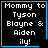 Four identical black square with blue borders display white pixelated text reading "Mommy to Tyson Bloyne & Aiden ily!"; two include small blue symbols