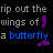 Pixelated text reads 'rip out the wings of a butterfly' with purple comma and wing icons on black background, blue 'butterfly' text.