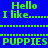 Green pixelated text on blue, white, and purple backgrounds reads "Hello I like..." followed by "PUPPIES" with dotted lines separating sections.
