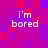 Pixelated text 'i'm bored' repeated four times on a of magenta and purple squares with red accents