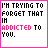 Six display pixelated text with pink and black lettering on white backgrounds, each showing variations of the phrase "I'M TRYING TO FORGET THAT I'M ADDICTED TO YOU."
