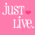 Pink background with white text 'just live.' and a small pink heart, transitioning to colorful stylized letters spelling 'love' on a light background.