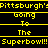 Yellow pixelated text on black background repeats 'Pittsburgh's Going To The Superbowl!!' in three horizontal with slight variations