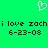 Green background with white pixelated heart at top, black pixelated text 'i love zachi love zach' and '6-23-08' repeated below.