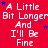 Red background with white text repeating 'A Little Bit Longer And I'll Be Fine' and scattered blue stars, partially cropped on the right.