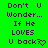 Green background with purple pixelated text reading "Don't U Wonder... If He LOVES U back?" in three , each containing the same repeated phrase