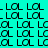 repeating 'LOL' text in black pixelated font on cyan and green backgrounds, with no visible motion