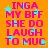 Bright orange background with cyan stars and pink text reading "INGA MY BFF SHE DO LAUGH TO MUC" repeated in two identical vertical sections.