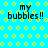 Blue background with yellow circular patterns and black text reading 'my bubbles!!' in four corners, featuring a wavy line animation.