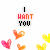 repeating text and heart icons with changing phrases like 'I WANT YOU' and 'I NEED YOU', featuring red, orange, yellow hearts on white background